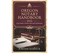 Oregon Notary Handbook 2025: Your Guide to Notary Laws and Certification