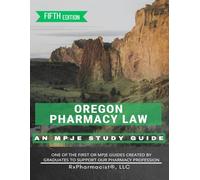Oregon Pharmacy Law: An MPJE®Study Guide