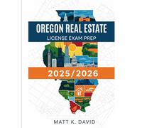OREGON REAL ESTATE LICENSE EXAM PREP 2025/2026: Practical Question and Answer Drills That Mirror Real Test Challenges