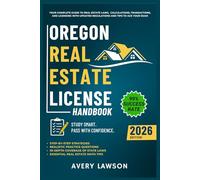 Oregon Real Estate License Handbook: Your Complete Guide to Real Estate Laws, Calculations, Transactions, and Licensing with Updated Regulations and ... Exam (Avery Lawson Real Estate Study Guide)