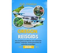Oregon Reisgids 2026: Uw complete handboek voor nationale parken, roadtrips, lokale gerechten en culturele ervaringen