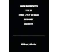OREGON REVISED STATUTES TITLE 36A HOUSING LOTTERY AND GAMES ENVIRONMENT 2025 EDITION