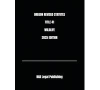 OREGON REVISED STATUTES TITLE 41 WILDLIFE 2025 EDITION