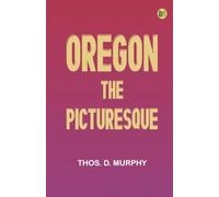 Oregon, the Picturesque