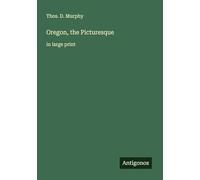 Oregon, the Picturesque: in large print