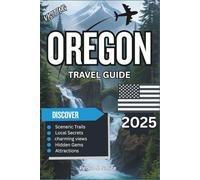 Oregon Travel Guide 2025: Crater Lakes, Coastlines, and Cool Cities