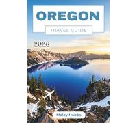 Oregon Travel Guide 2026: From the Pacific Coast to the Cascades - What to See, Eat, and Experience in Every Corner of the State