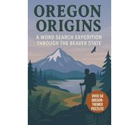 Oregon Word Search: A Puzzle Book about Oregon's Forests, Coastline, Mountains and More