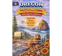 Oregon Word Search Puzzle and Learn: 64 Word Search Puzzles Celebrating the Beaver State with Facts, Definitions, and Answer Key (Ultimate States Word Search and Learn Collection)