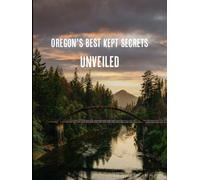 Oregon's Best Kept Secrets Unveiled