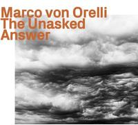 Orelli, Marco Von - The Unasked Answer