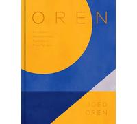 Oren: A Personal Collection of Recipes and Stories From Tel Aviv
