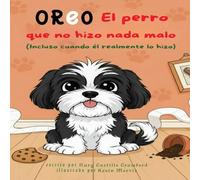 Oreo: El perro que no hizo nada malo (Incluso cuando él realmente lo hizo