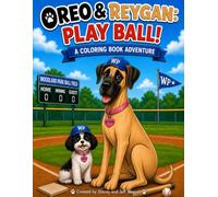 Oreo & Reygan Play Ball!: A Coloring Book Adventure (A Coloring Book Adventure with Oreo & Reygan.)