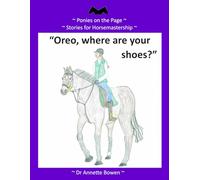 "Oreo, where are your shoes?" (Ponies on the Page ~ Stories for Horsemastership)