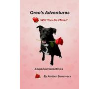 Oreo's Adventures: Will You Be Mine?