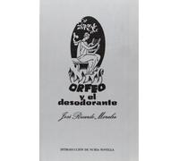 Orfeo y el Desodorante o el Último Viaje a los Infiernos (Artículo de Consumo Dramático en Tres Actos): 26 (Antología Teatral Española)
