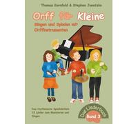 Orff für Kleine, Band 3 - Singen und Spielen mit Orffinstrumenten: Das rhythmische Spielbüchlein (Orff für Kleine - Singen und Spielen mit Orffinstrumenten)