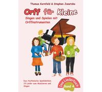 Orff für Kleine, Band 4 - Singen und Spielen mit Orffinstrumenten: Das rhythmische Spielbüchlein
