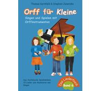 Orff für Kleine, Band 6 - Singen und Spielen mit Orffinstrumenten: Das rhythmische Spielbüchlein