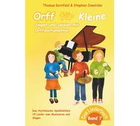 Orff für Kleine, Band 7 - Singen und Spielen mit Orffinstrumenten: Das rhythmische Spielbüchlein