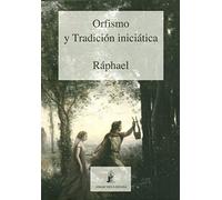 Orfismo Y Tradición Iniciática (SIN COLECCION)