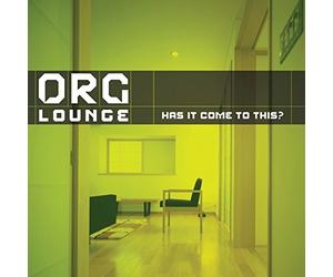Org Lounge - Has It Come to This