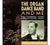 Organ Dance Band & Me, the - Don't Sweetheart Me