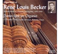 Organ Music of Rene Louis Becker by Damin Spritzer (2011-08-09)