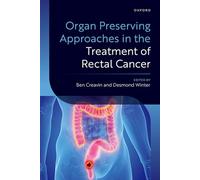 Organ Preserving Approaches in the Treatment of Rectal Cancer