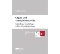 Organ- und Embryonenmodelle: Rechtliche und ethische Fragen in Österreich und darüber hinaus: 17