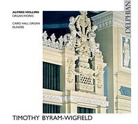 Timothy Byram-Wigfield - Alfred Hollins: Organ Works
