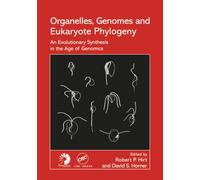 Organelles, Genomes and Eukaryote Phylogeny: An Evolutionary Synthesis in the Age of Genomics: 68 (Systematics Association Special Volume, 68)