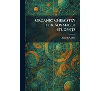 Organic Chemistry for Advanced Students
