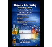 Organic Chemistry Laboratory Manual for Fundamentals, Organic I & II: A Unified Skills-Based Approach to Concepts, Techniques, Mechanisms, ... & Purification Methods, Green Chemistry