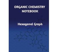 Organic Chemistry Notebook: Hexagonal Graph
