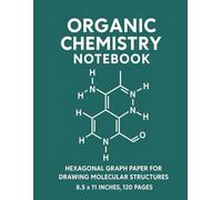 Organic Chemistry Notebook - Hexagonal Graph Paper for Molecular Structure Drawing: Daily Journal to Track Pain, Mood, Fatigue, Triggers, and Improve Health Management