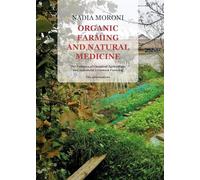 Organic farming and natural medicine. The dangers of chemical agriculture and industrial livestock farming. Alternatives