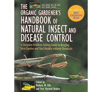 Organic Gardener's Handbook: A Complete Problem-Solving Guide to Keeping Your Garden & Yard Healthy Without Chemicals