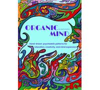 Organic Mind: Hand-drawn psychedelic patterns for relaxation, creativity, and mind expansion