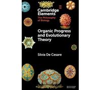 Organic Progress and Evolutionary Theory (Elements in the Philosophy of Biology)