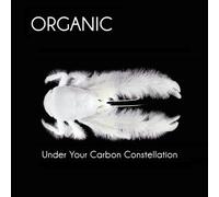 Organic - Under Your Carbon Constellation [Vinilo]