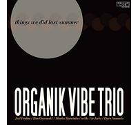 Organik Vibe Trio - Things We Did Last Summer