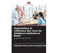 Organisation et cohérence des cours de résidence médicale au Brésil: Le regard d'un administrateur