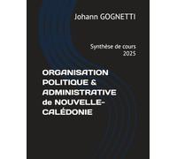 ORGANISATION POLITIQUE & ADMINISTRATIVE de NOUVELLE-CALÉDONIE: Synthèse de cours - 2025