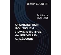 ORGANISATION POLITIQUE & ADMINISTRATIVE de NOUVELLE-CALÉDONIE: Synthèse de cours - 2025