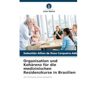 Organisation und Kohärenz für die medizinischen Residenzkurse in Brasilien: Die Sichtweise eines Verwalters
