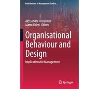 Organisational Behaviour and Design: Implications for Management (Contributions to Management Science)
