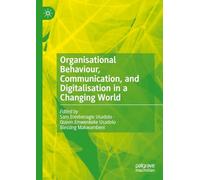 Organisational Behaviour, Communication, and Digitalisation in a Changing World