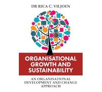 ORGANISATIONAL GROWTH AND SUSTAINABILITY: An Organisational Development and ¿Change Approach